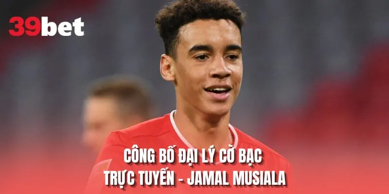 Công bố gương mặt độc quyền tại nhà cái - Jamal Musiala