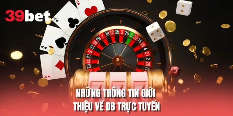 Những thông tin giới thiệu về DB trực tuyến